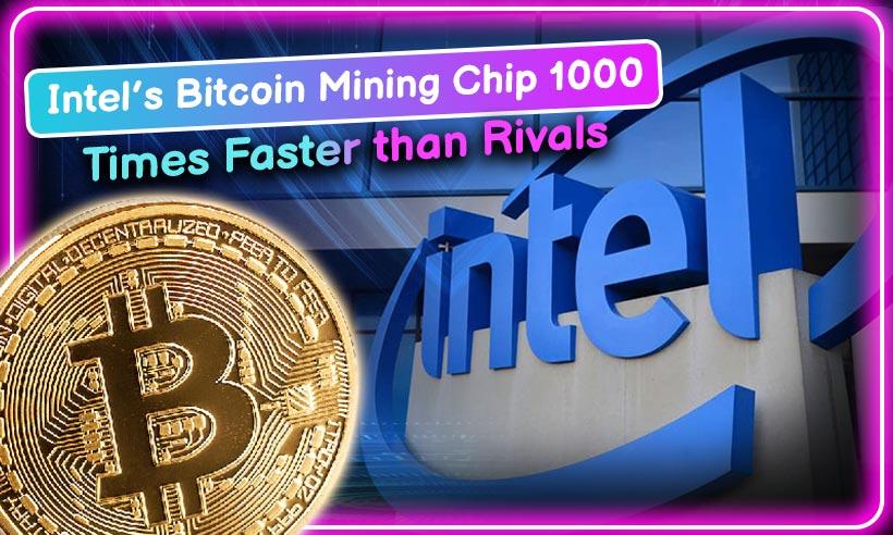 Intel to Launch Bitcoin Mining Chips That’re 1000x Faster