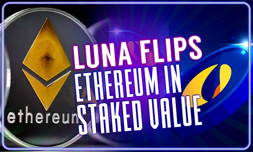 LUNA Surpasses Ethereum (ETH) in Terms of Total Value Staked