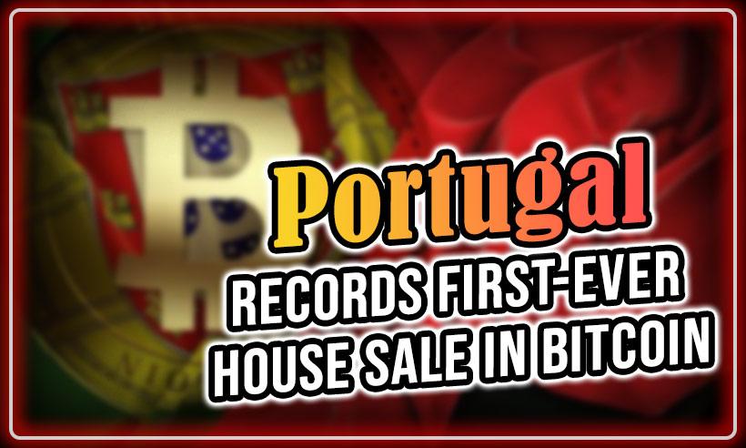 Portugal Records First-Ever Real Estate Purchase through Bitcoin