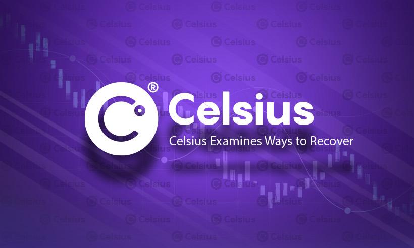 Celsius Explores Plans to Regain Solvency Amidst Ongoing Liquidity Crisis