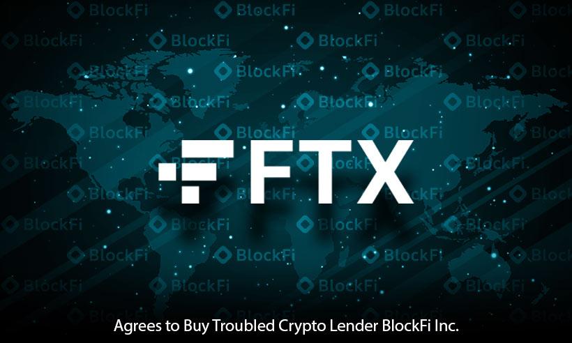 FTX US Reaches Deal to Buy Troubled Crypto Lender BlockFi