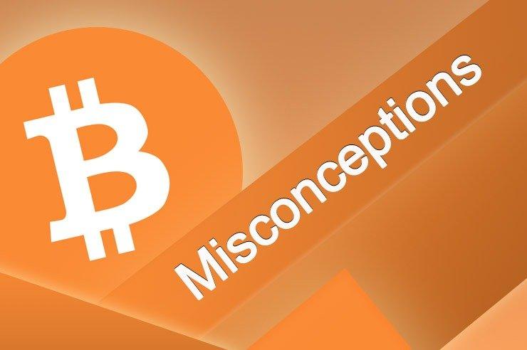 Bitcoin Misconceptions