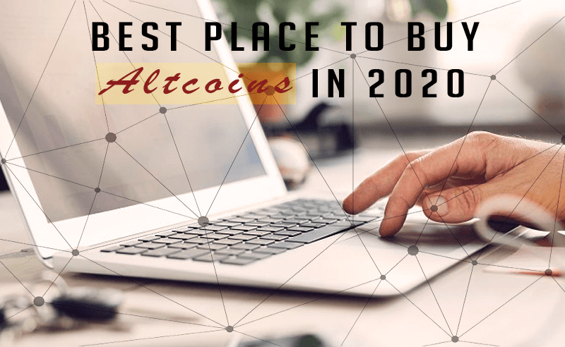 Best Place To Buy Altcoins In 2020: Beginner’s Guide