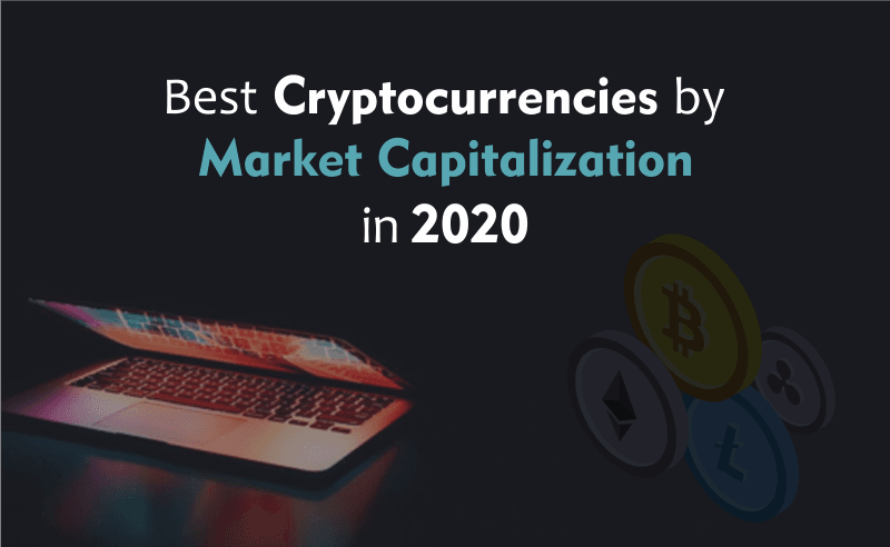 Best Cryptocurrencies By Market Capitalization In 2020