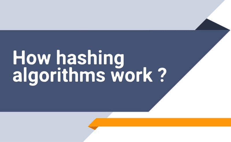 A Detailed Guide On How The Hashing Algorithm Functions