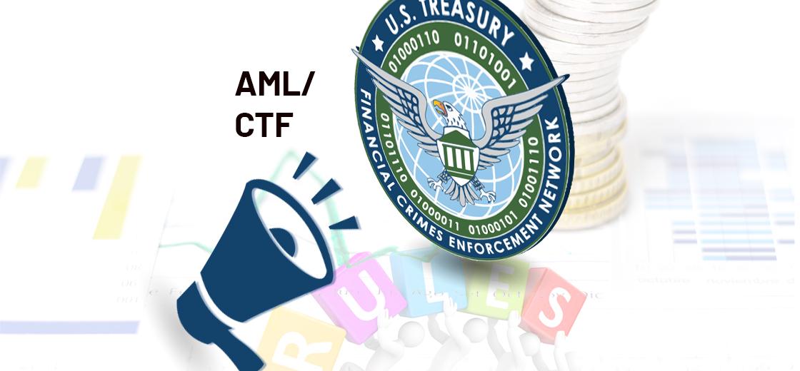 FinCEN Announces To Change AML/CTF Rules Within Financial Sector