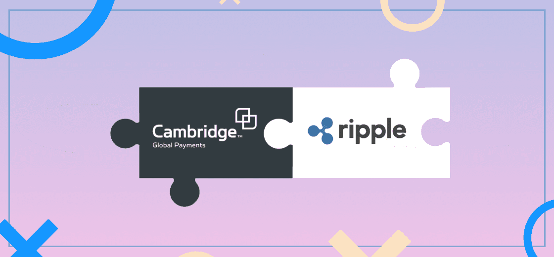 Cambridge Global Payments Announces Partnership With Ripple