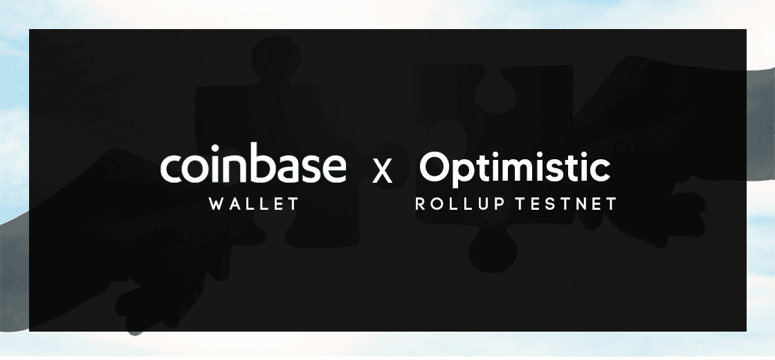 Coinbase Wallet Announces Integration With Optimistic Rollup Testnet