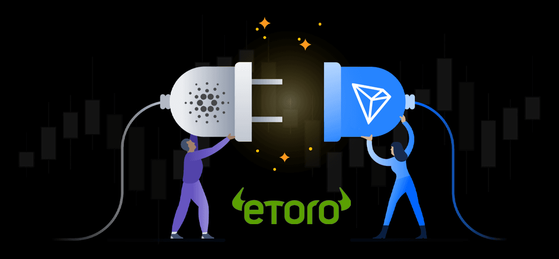 Stake Cardano and TRON on eToro’s Trading Platform