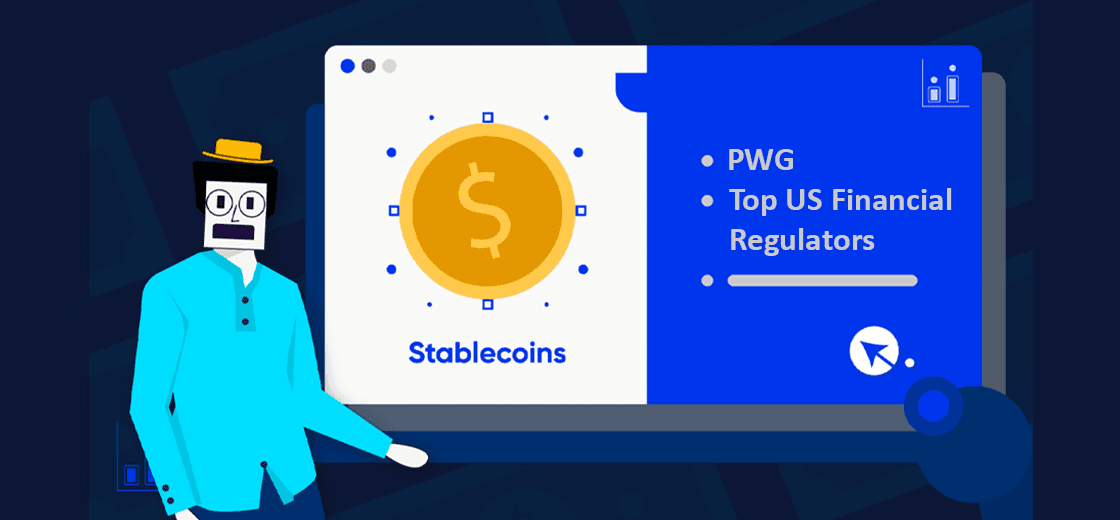 PWG Releases Statement on Stablecoins, Including Top US Financial Regulators