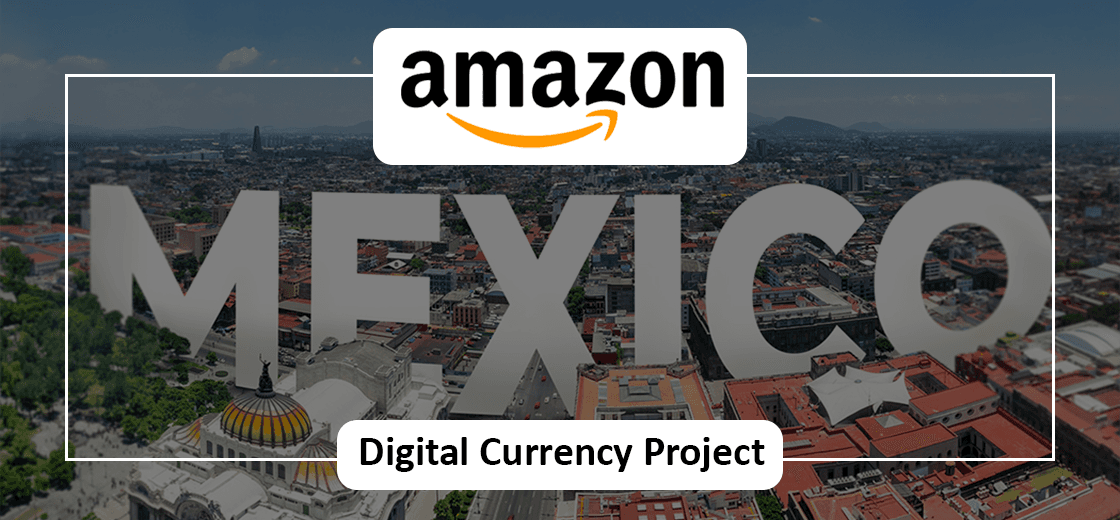 Amazon digital currency project Mexico