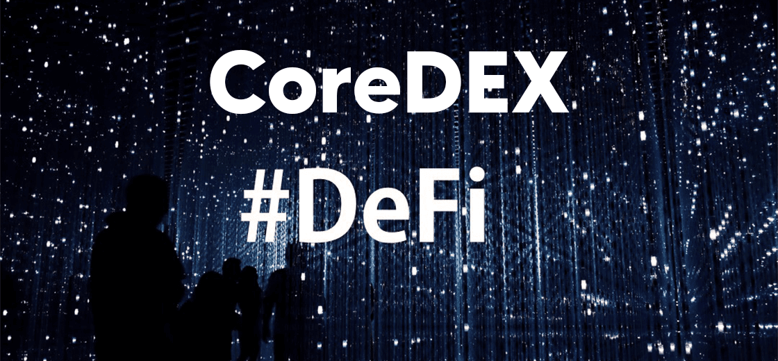 Anonymous DeFi Platform Core Announces New Project coreDEX