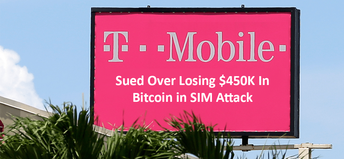 Victim Sued T-Mobile Over Losing $450K in Bitcoin in SIM Attack