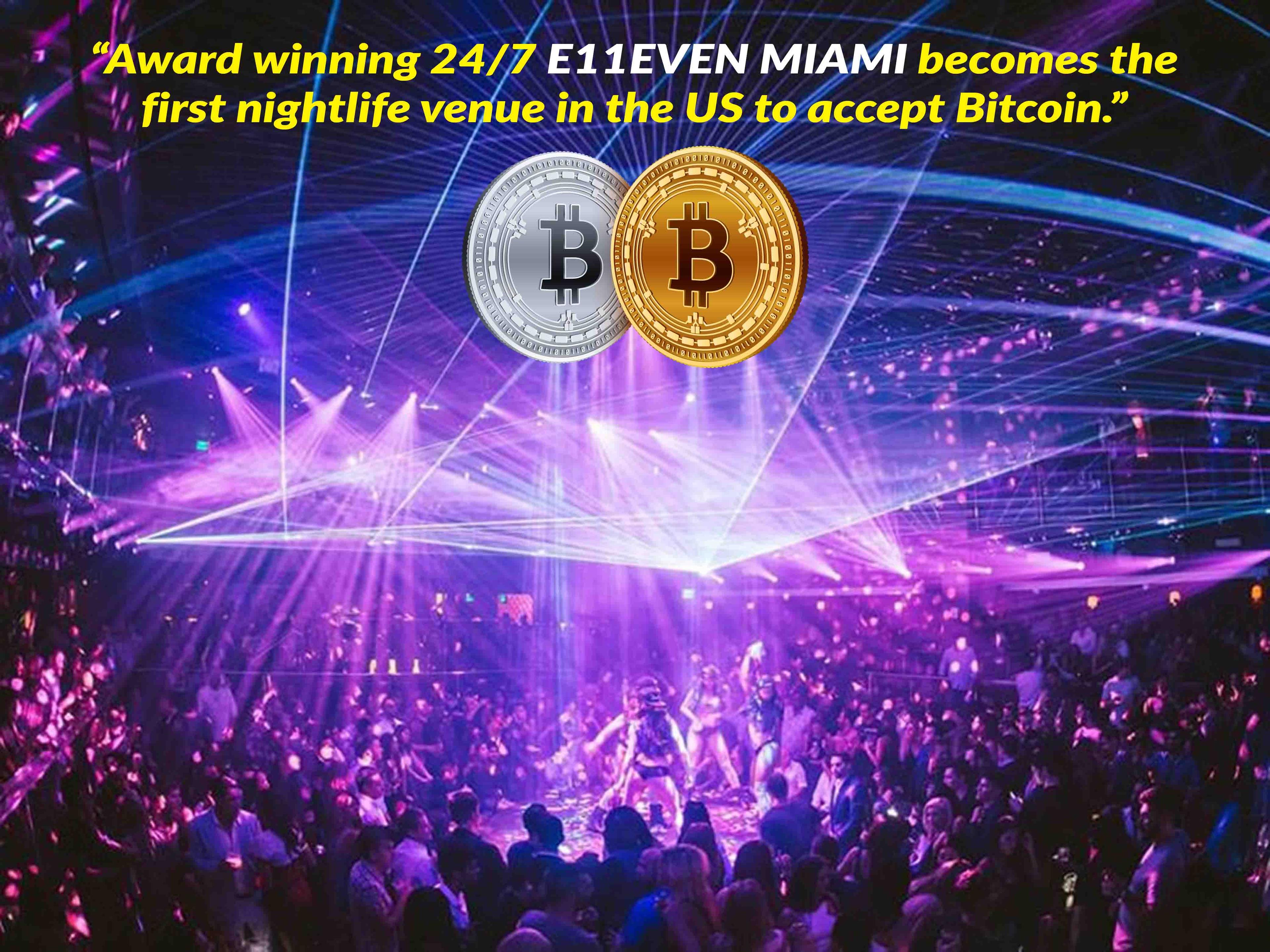 E11EVEN MIAMI Becomes The First Nightclub in The US to Accept Bitcoin