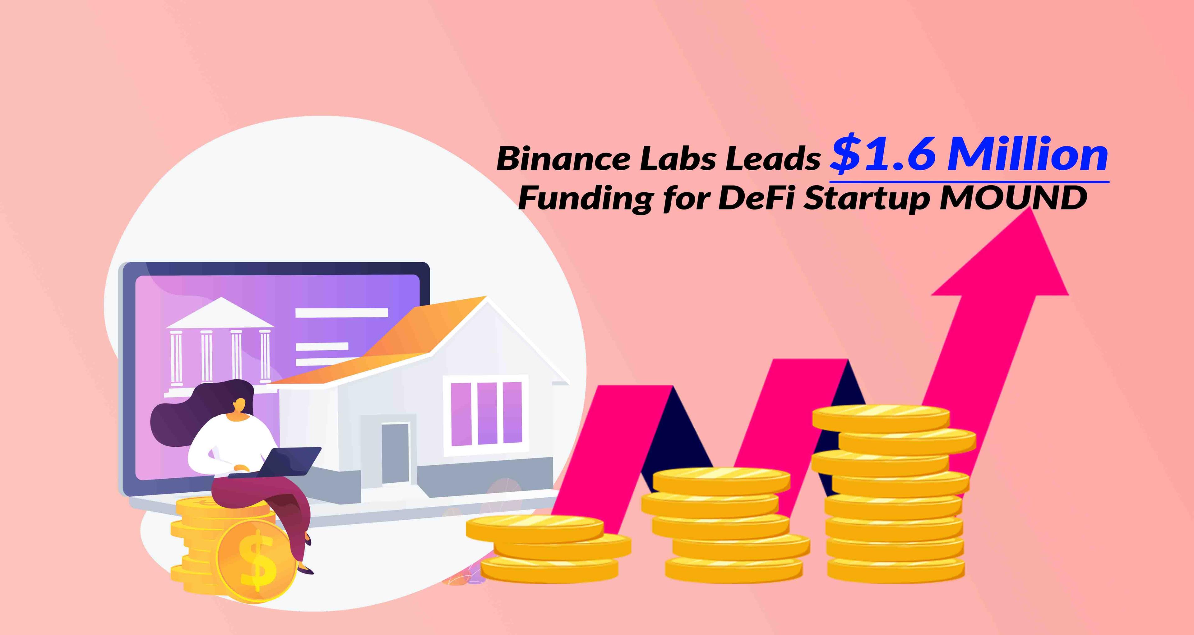 Binance Labs Leads $1.6 Million Funding for DeFi Startup MOUND