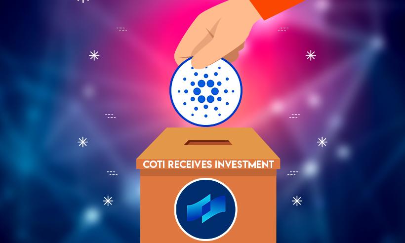Cardano Strengthens Relationship with COTI, Invests in its Venture Fund
