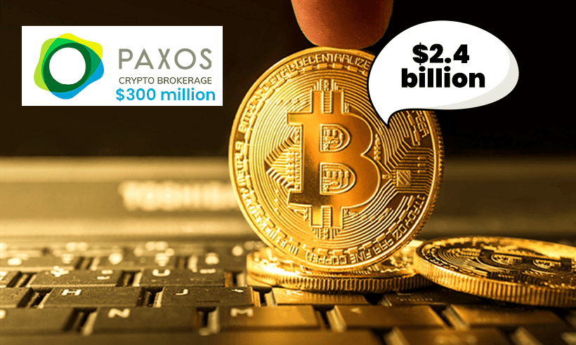 PayPal Partner Firm Paxos Raises $300 Million at Valuation 