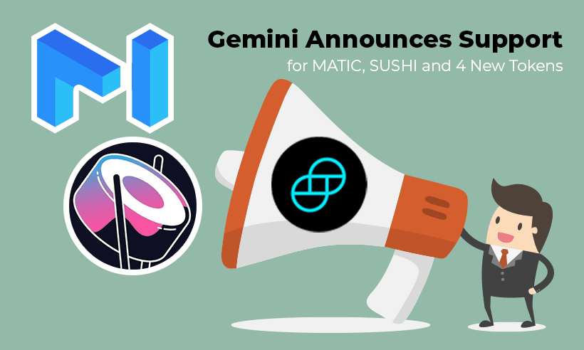 Gemini Announces Trading for MATIC, SUSHI and 4 New Tokens