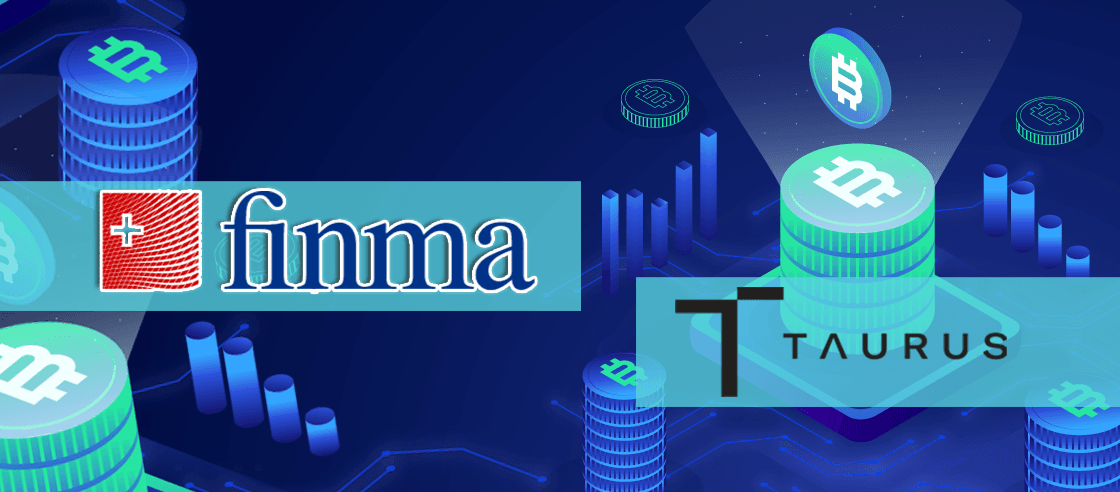 FINMA Approves Taurus for Launching Digital Asset Exchange