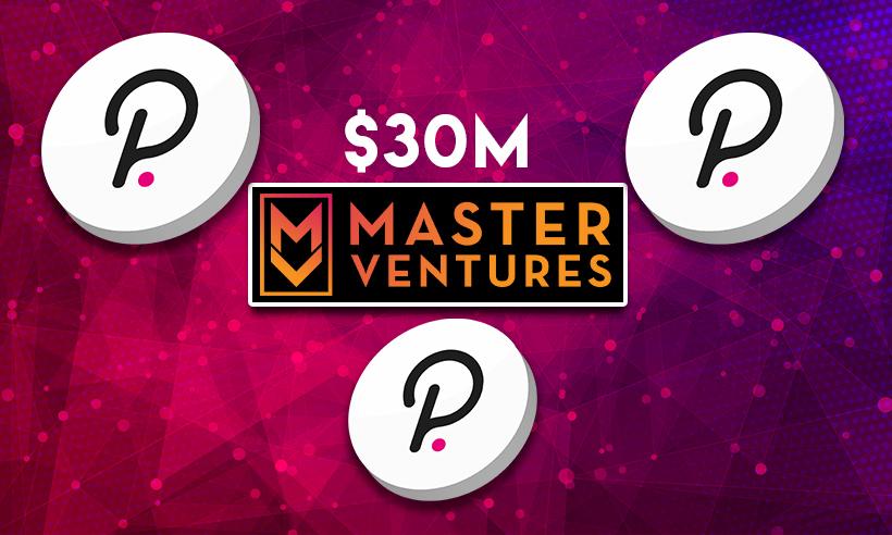 Master Venture Launches $30M Fund to Promote Polkadot Activities