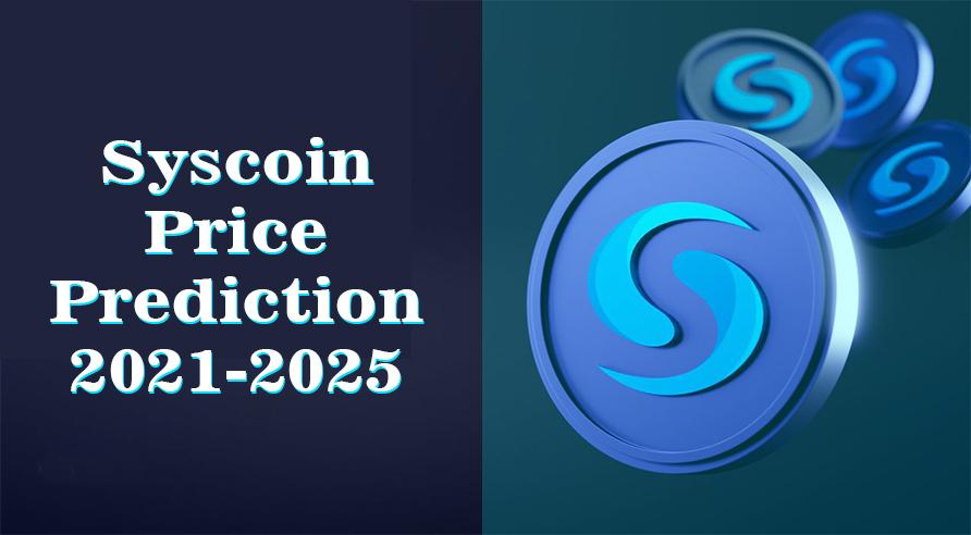 Syscoin Price Prediction 2021-2025: SYS Token Can Hit $0.45 by 2025