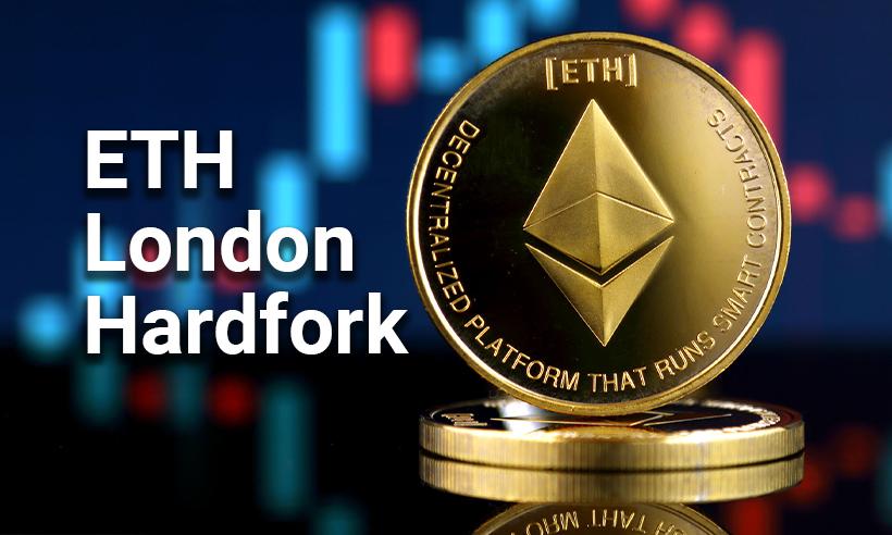 Ethereum’s London Hard Fork to Be Implemented in August