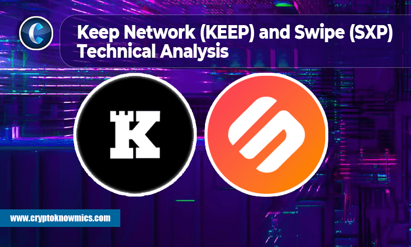Keep Network (KEEP) and Swipe (SXP) Technical Analysis: What to Expect?