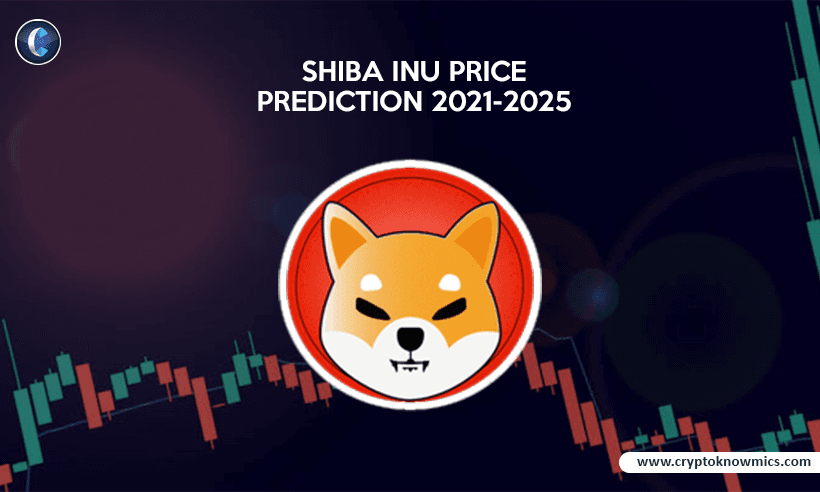 Shiba Inu Price Prediction 2022-2025: Can SHIB Reach $1 by 2025?