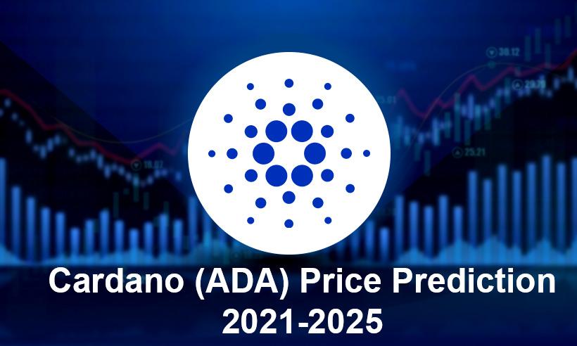 Cardano Price Prediction 2021-2025: Can ADA Cross $10 by 2025?