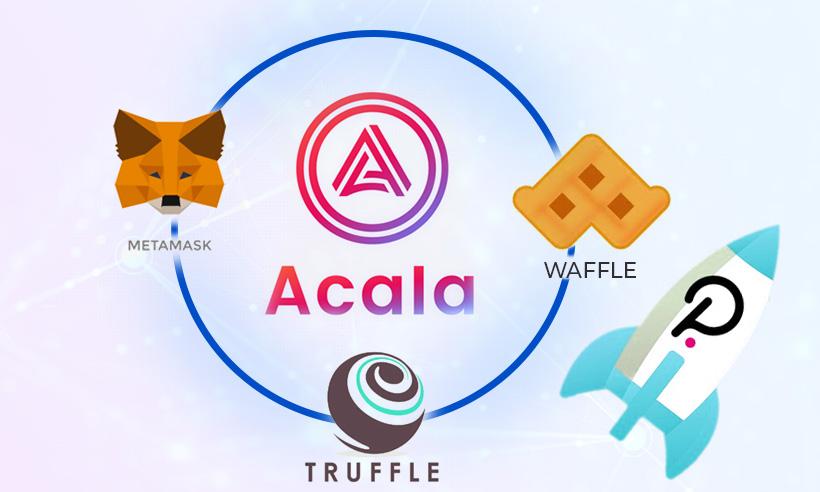 Defi Hub Acala Based on Polkadot Integrates Tools Such as Truffle, Waffle, and MetaMask