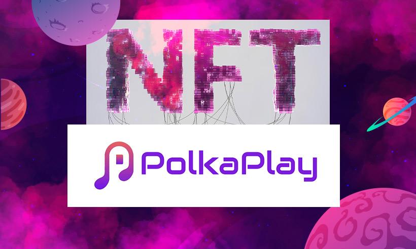PolkaPlay Token Ushers in a New Era of NFTs
