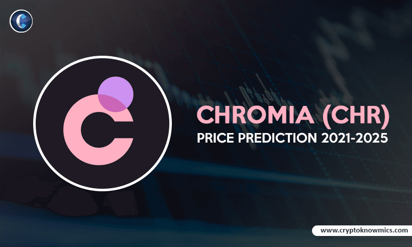 Chromia (CHR) Price Prediction 2021-2025: Will CHR Hit $5 by the End of This Year?