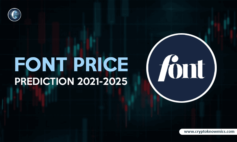 FONT Price Prediction 2021-2025: FONT to Hit $5 by the End of 2021?