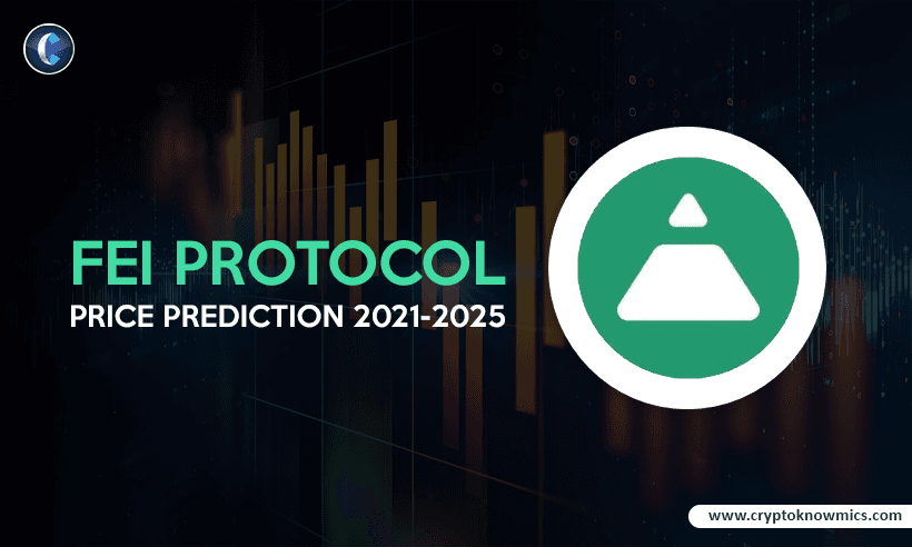 Fei Protocol Price Prediction 2021-2025: Will FIE Hit $2 by the End of 2021?