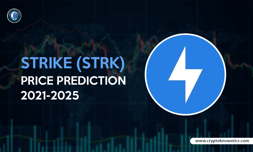 Strike (STRK) Price Prediction 2021-2025: Will STRK Hit $100 by the End of 2021?