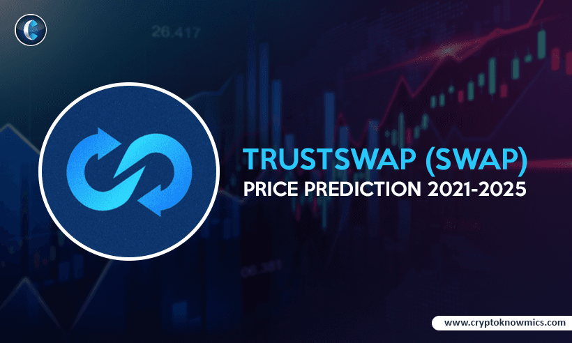 TrustSwap (SWAP) Price Prediction 2021-2025: Will SWAP Hit $2 by the End of This Year?