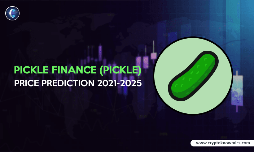 Pickle Finance (PICKLE) Price Prediction 2021-2025: Is PICKLE Ready to Hike to $20 by December 2021?