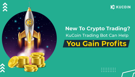 New To Crypto Trading? KuCoin Exchange’s Trading Bot Can Help You Gain Profits