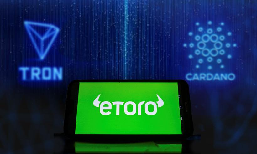 eToro to Delist Tron and Cardano for US Customers Towards the End of 2021