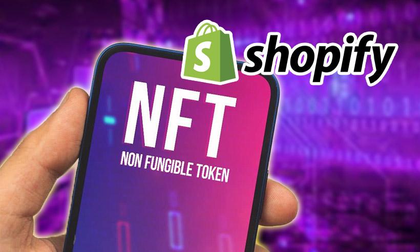 Shopify Empowers Merchants to Mint &amp; Sell NFTs on its Platform
