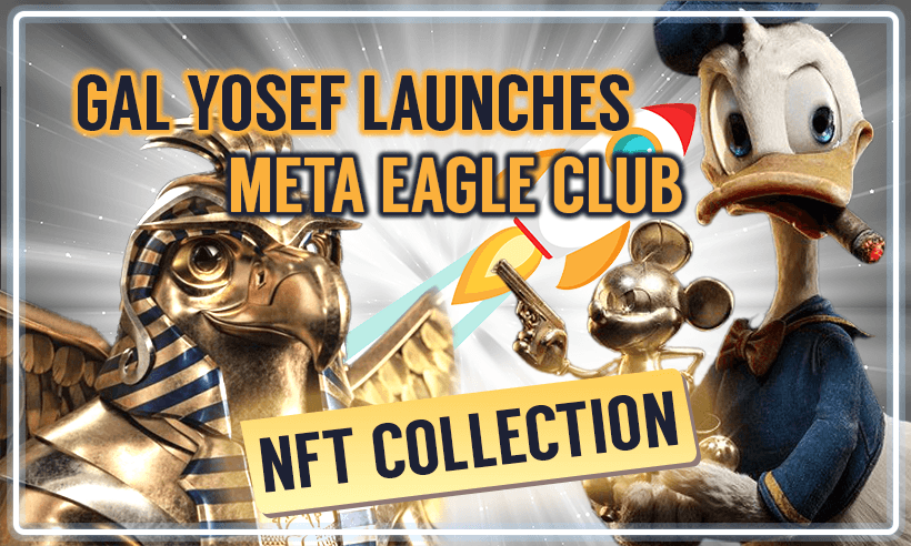3D-NFT-Artist-Gal-Yosef-And-Eden-Gallery-Launch-The-Meta-Eagle-Club-Collection