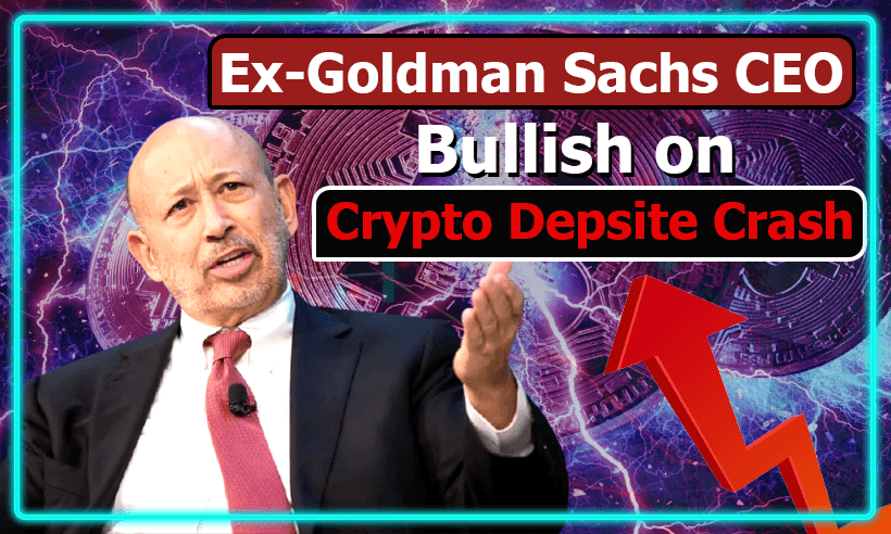 Ex-Goldman Sachs CEO Remain Bullish on Crypto Even as Prices Tumble
