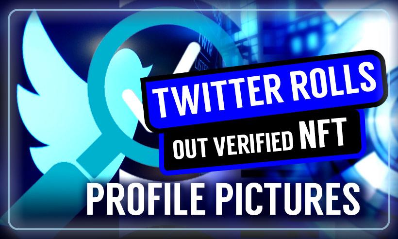 Twitter Launches Verified NFT Profile Pictures for iOS Users