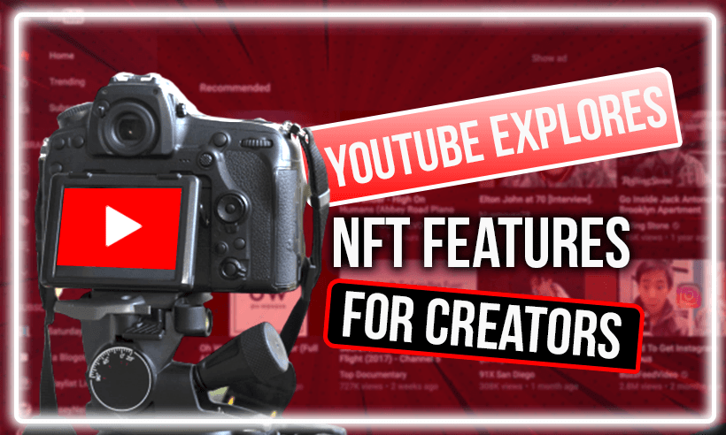 YouTube Plans to Bring NFT Features for Its Video Creators