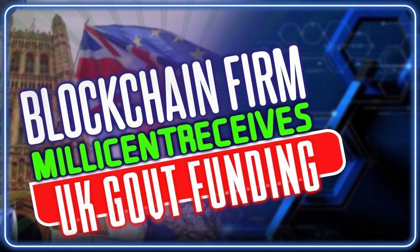 Blockchain Firm Millicent Receives UK Government Funding
