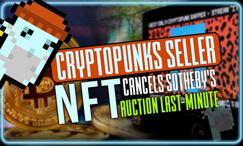 CryptoPunks Seller Cancels Sotheby's NFT Auction Last-Minute