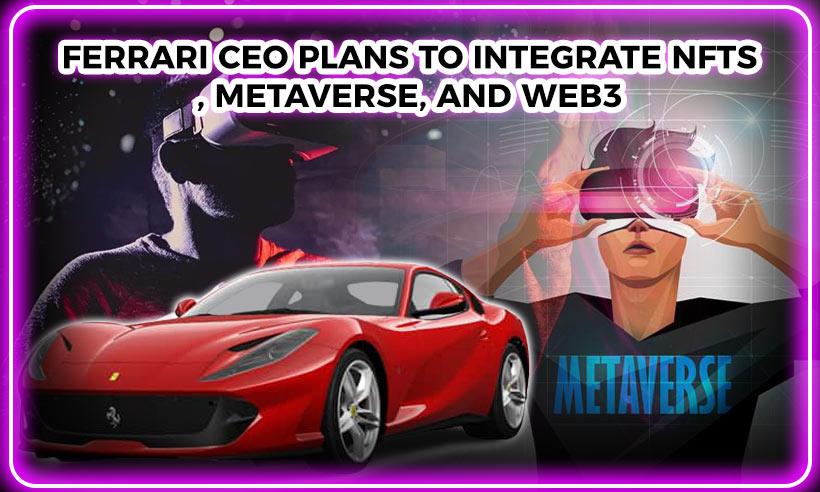 ‪Ferrari CEO is Eager to Integrate NFTs, Metaverse, and Web3
