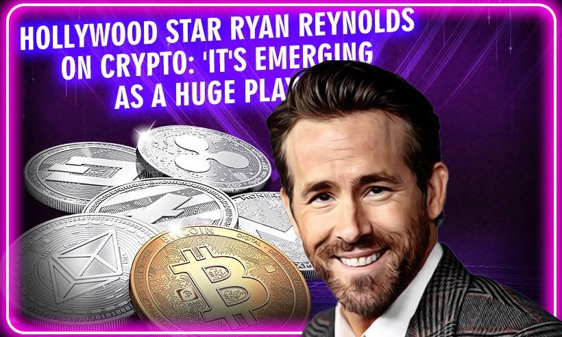 Ryan Reynolds Believes Cryptocurrency is Emerging as a Major Player