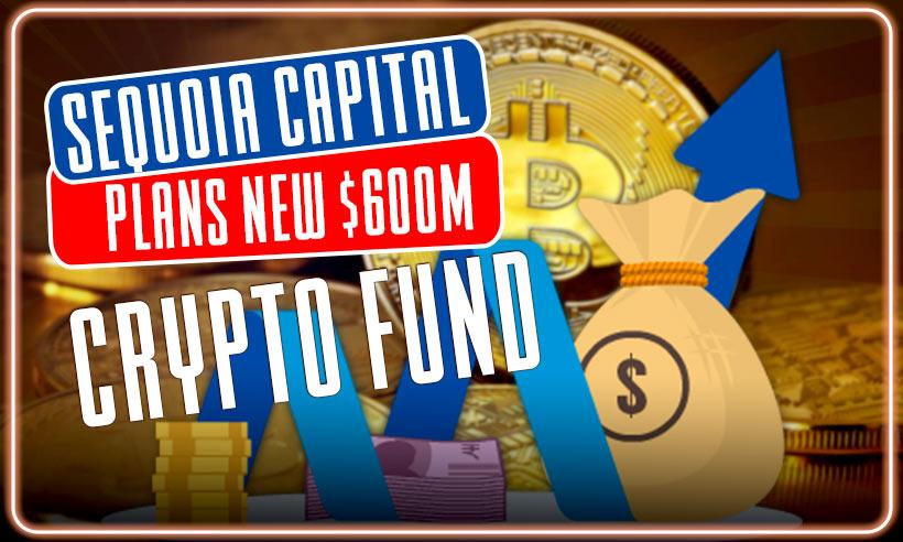 Sequoia-Capital-Plans-New-600m-Crypto-fund