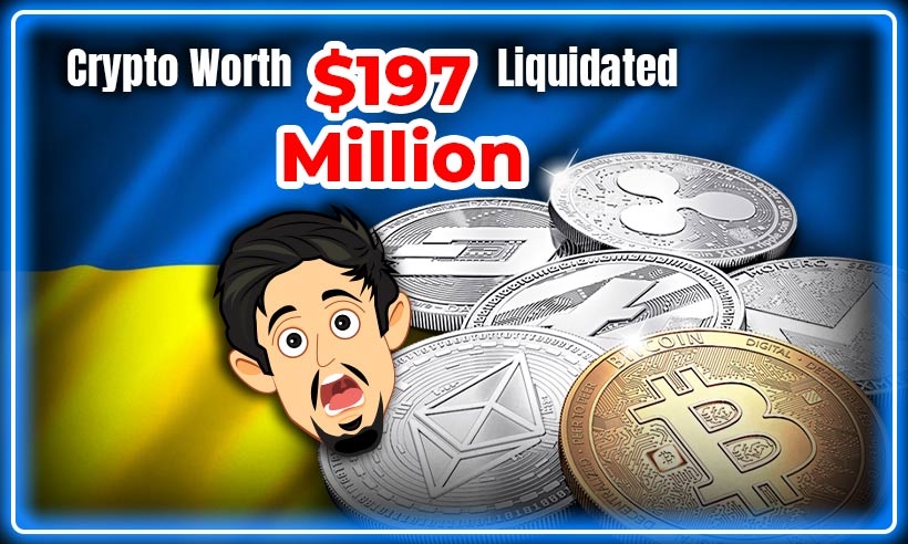 Ukraine Crisis Leads to the Liquidation of Crypto Worth $197 Million